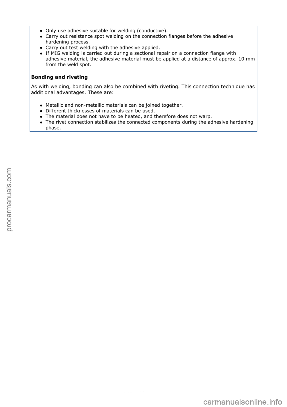 FORD S-MAX 2006  Service Repair Manual Only\fuse\f\bdhesive\fsuit\bble\ffor\fwelding\f(conductive).\f\f
 C\brry\fout\fresist\bnce\fspot\fwelding\fon\fthe\fconnection\ffl\bnges\fbefore\fthe\f\bdhesive\f
h\br

dening\fprocess.\f\f
 C\brry