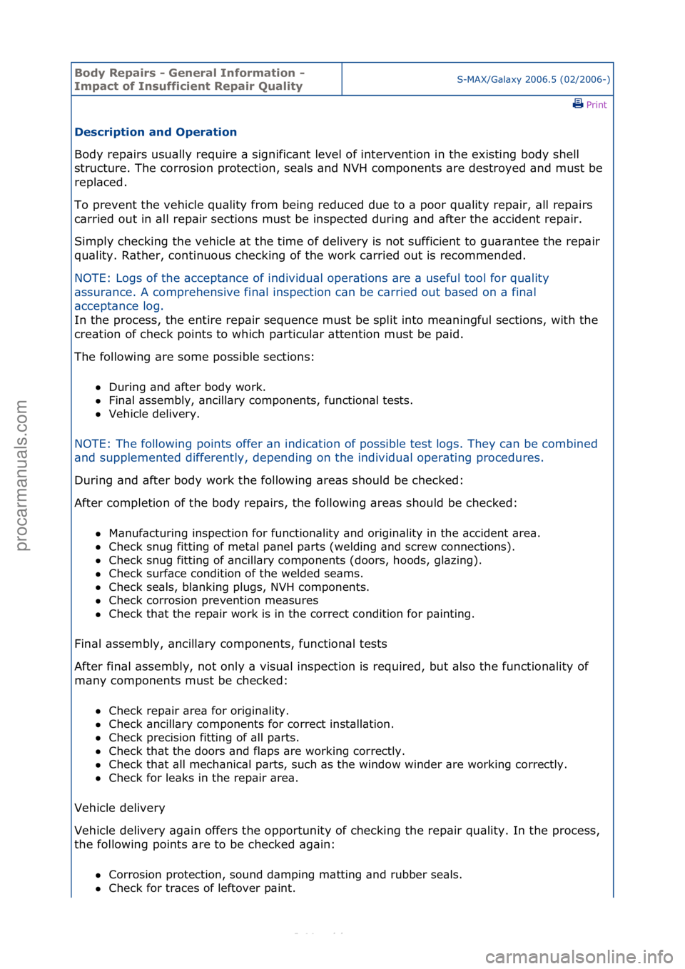 FORD S-MAX 2006  Service Repair Manual Body Re\bair\f - General Information - 
Im\bact of In\fufficient Re\bair QualityS-MAX/G\bl\bxy\f2006.5\f(02/2006-)\fPrint \f
De\fcri\btion and O\beration 
Body\frep\birs\fusu\blly\frequire\f\b\fsignif