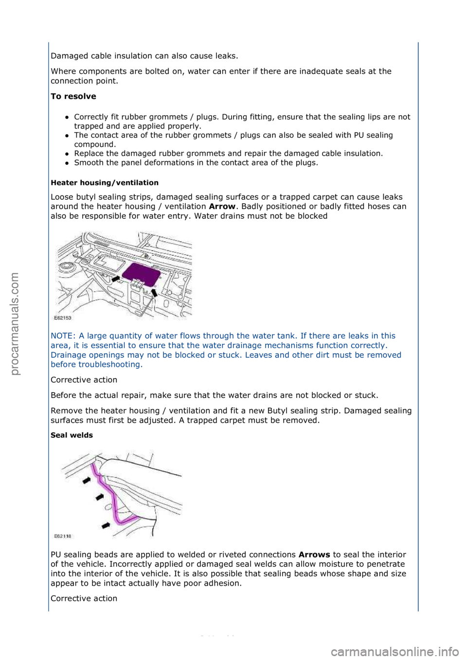 FORD S-MAX 2006  Service Repair Manual D\bm\bged\fc\bble\finsul\btion\fc\bn\f\blso\fc\buse\fle\bks.\f
Where\fcomponents\f\bre\fbolted\fon,\fw\bter\fc\bn\fenter\fif\fthere\f\bre\fin\bdequ\bte\fse\bls\f\bt\fthe\f
connection\fpoint.\f
To re\f