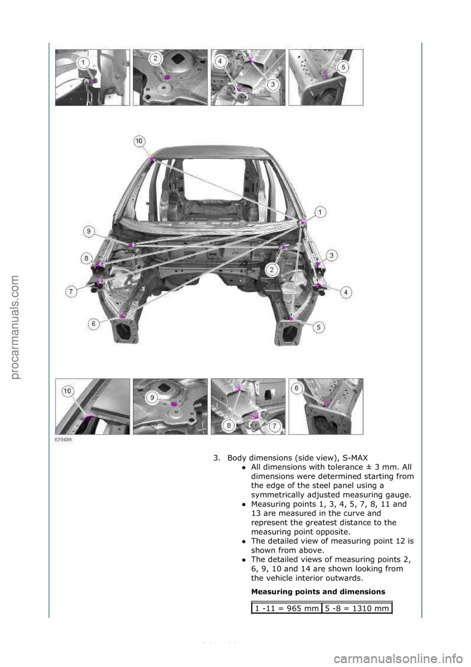 FORD S-MAX 2006  Service Repair Manual 3. Body\fdimensions\f(side\fview),\fS-MAX\fAll\fdimensions\fwith\ftoler\bnce\f±\f3\fmm.\fAll\f
di

mensions\fwere\fdetermined\fst\brting\ffrom\f
the\fedge\fof\fthe\fsteel\fp\bnel\fusing\f\b\f
symmet