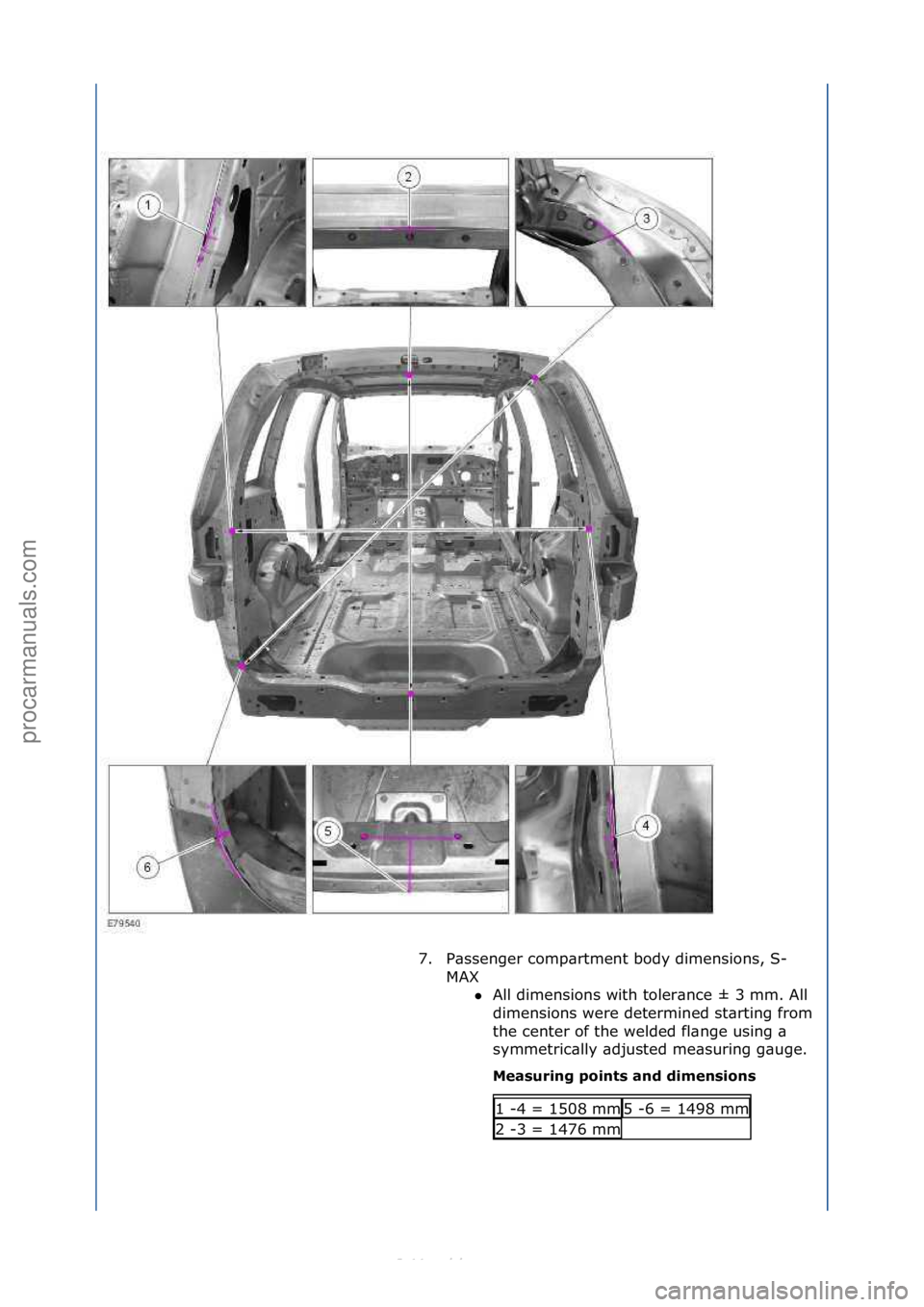 FORD S-MAX 2006  Service Repair Manual 7. P\bssenger\fcomp\brtment\fbody\fdimensions,\fS-MAX\fAll\fdimensions\fwith\ftoler\bnce\f±\f3\fmm.\fAll\f
di

mensions\fwere\fdetermined\fst\brting\ffrom\f
the\fcenter\fof\fthe\fwelded\ffl\bnge\fus