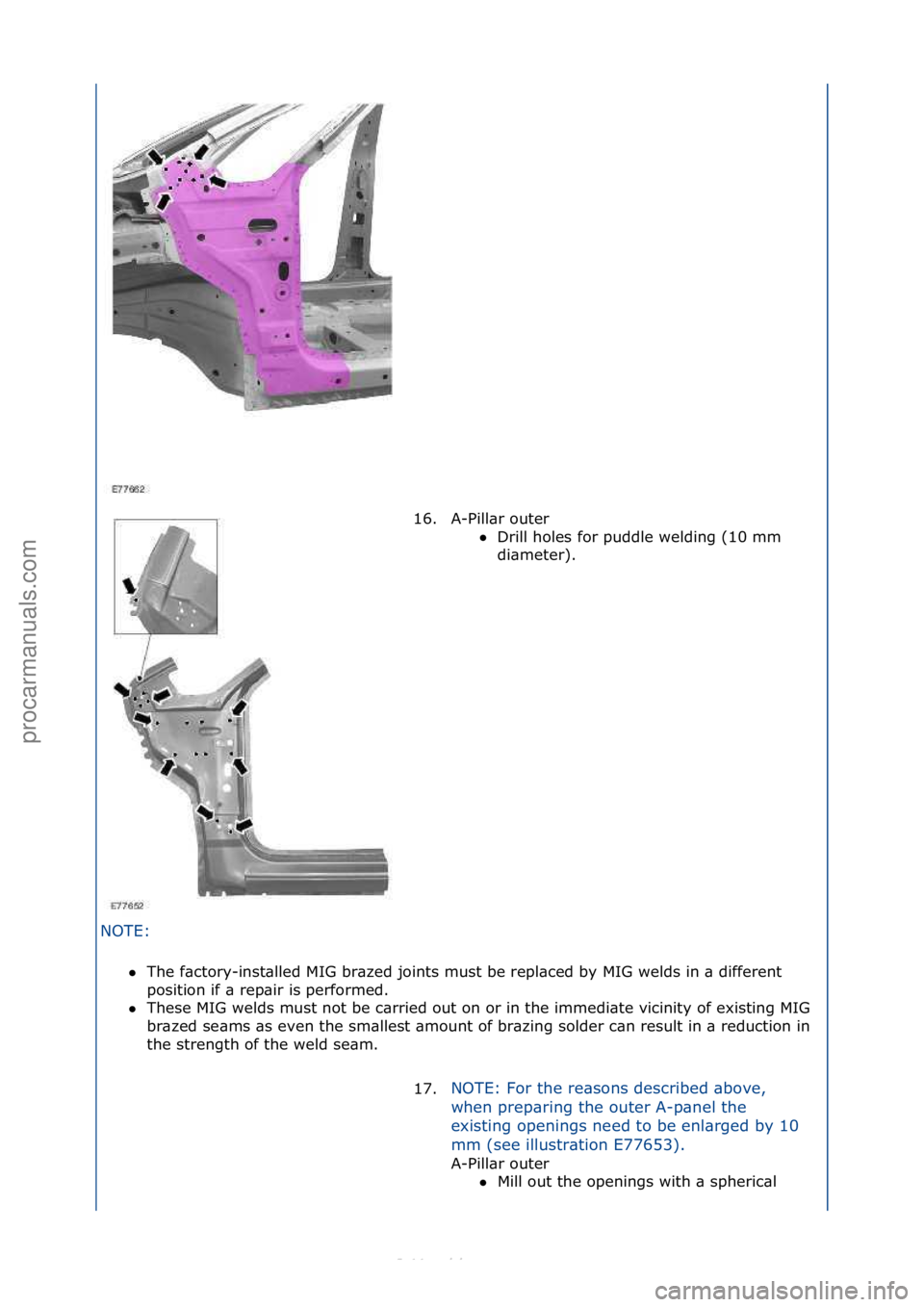 FORD S-MAX 2006  Service Repair Manual NOTE:\f\fThe\ff\bctory-inst\blled\fMIG\fbr\bzed\fjoints\fmust\fbe\frepl\bced\fby\fMIG\fwelds\fin\f\b\fdifferent\f
po

sition\fif\f\b\frep\bir\fis\fperformed.\f\f
 These\fMIG\fwelds\fmust\fnot\fbe\fc
