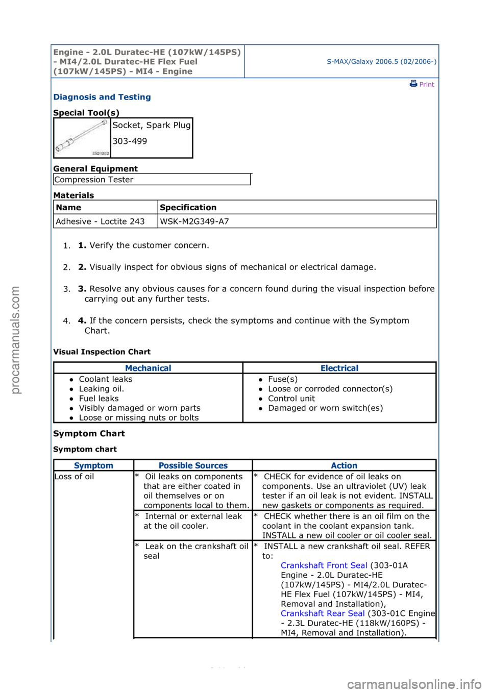 FORD S-MAX 2006  Service Repair Manual Engine - \b.0L \furatec-HE (107kW/145PS) 
- MI4/\b.0L \furatec-HE Flex Fuel 
(107kW/145PS) - MI4 - Engine
S-MAX/G\bl\bxy\f2006.5\f(02/2006-)\fPrint \f
\fiagnosis and Testing 
Special Tool(s) 
Gen

era