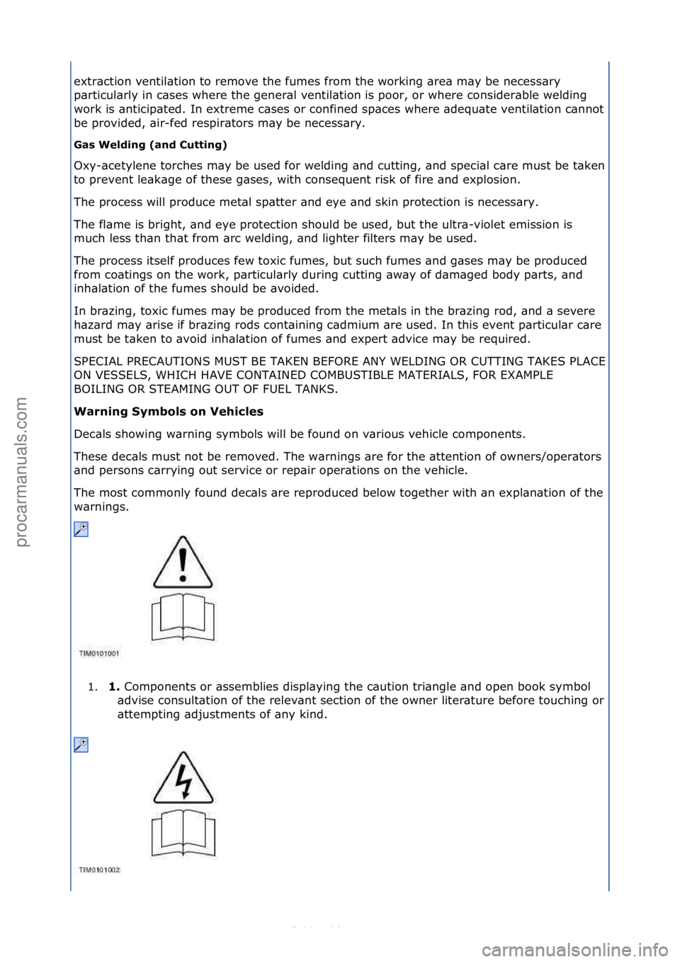 FORD S-MAX 2006  Service Repair Manual extr\bction\fventil\btion\fto\fremove\fthe\ffumes\ffrom\fthe\fworking\f\bre\b\fm\by\fbe\fnecess\bry\f
p\brticul\brly\fin\fc\bses\fwhere\fthe\fgener\bl\fventil\btion\fis\fpoor,\for\fwhere\fconsider\bbl