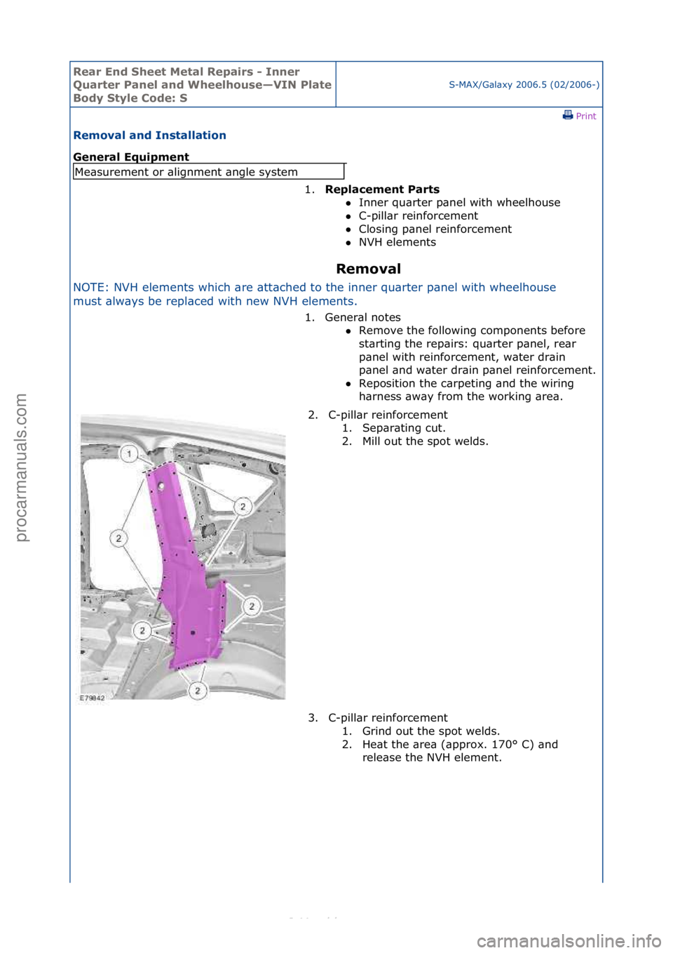 FORD S-MAX 2006  Service Repair Manual Rear En\b Sheet \fetal Repairs - Inner 
Quarter Panel an\b Wheelhouse—VIN Plate 
Bo\by Style Co\be: S
S-MAX/G\bl\bxy\f2006.5\f(02/2006-)\fPrint \f
Removal an\b Installation 
General Equipment 
Remov