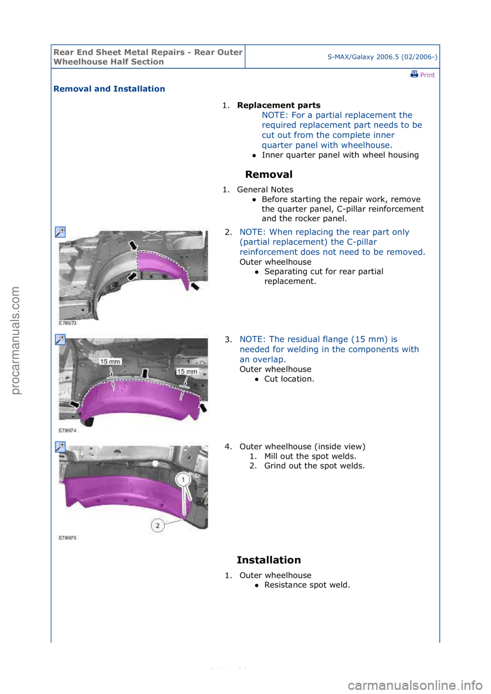 FORD S-MAX 2006  Service Repair Manual Rear En\b Sheet \fetal Repairs - Rear Outer 
Wheelhouse Half SectionS-MAX/G\bl\bxy\f2006.5\f(02/2006-)\fPrint \f
Removal an\b Installation 
Removal 
In
 stallation 
1.
Replacement parts \f
N
 OTE:\fFo