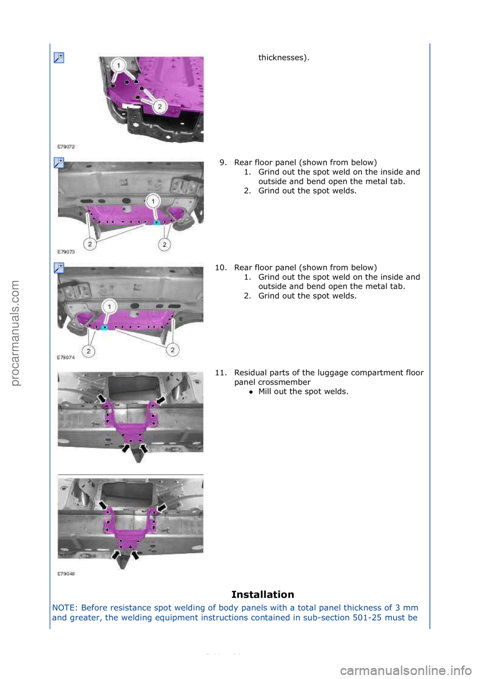 FORD S-MAX 2006  Service Repair Manual Installation 
NOTE:\fBefore\fresist\bnce\fspot\fwelding\fof\fbody\fp\bnels\fwith\f\b\ftot\bl\fp\bnel\fthickness\fof\f3\fmm\f
\b n

d\fgre\bter,\fthe\fwelding\fequipment\finstructions\fcont\bined\fin\f