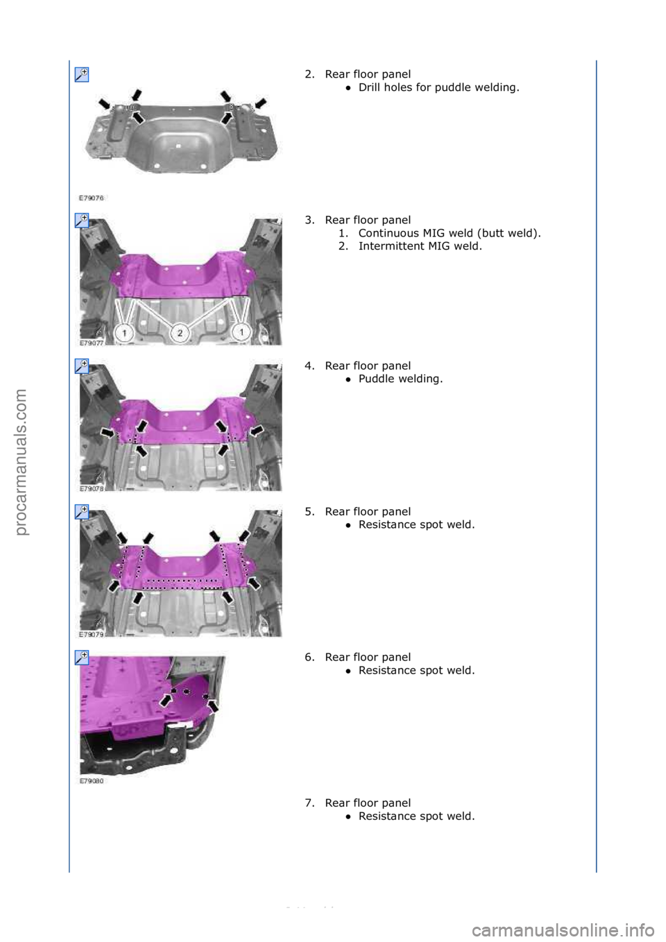 FORD S-MAX 2006  Service Repair Manual 2. Re\br\ffloor\fp\bnel\fDrill\fholes\ffor\fpuddle\fwelding.\f
3.

Re\br\ffloor\fp\bnel\f 1. Continuous\fMIG\fweld\f(butt\fweld).\f
2. Intermittent\fMIG\fweld.\f
4. Re\br\ffloor\fp\bnel\f Puddle\fwe
