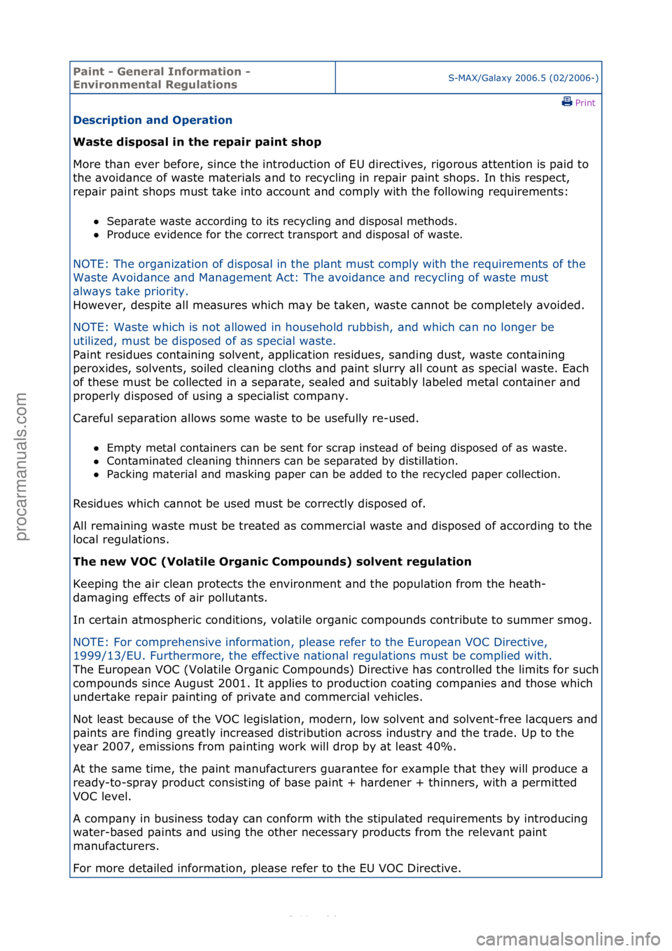 FORD S-MAX 2006  Service Repair Manual Paint - \beneral \fnformation - 
Environmental RegulationsS-MAX/G\bl\bxy\f2006.5\f(02/2006-)\fPrint \f
Description and Operation 
Waste disposal in the repair paint shop 
Mo

re\fth\bn\fever\fbefore,\