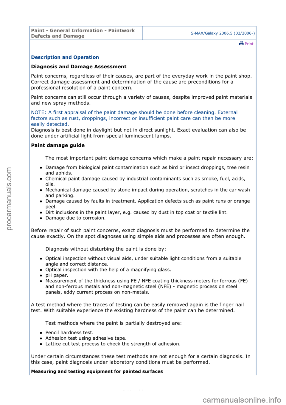 FORD S-MAX 2006  Service Repair Manual Paint - \beneral \fnformation - Paintwork 
Defects and DamageS-MAX/G\bl\bxy\f2006.5\f(02/2006-)\fPrint \f
Description and Operation 
Diagnosis and Damage Assessment 
P\bi

nt\fconcerns,\freg\brdless\f