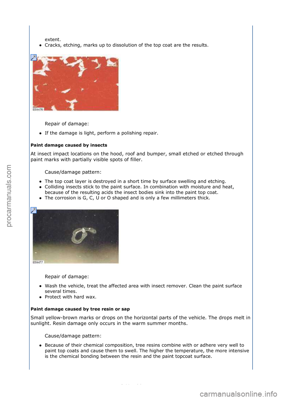 FORD S-MAX 2006  Service Repair Manual extent.\f\f
 Cr\bcks,\fetching,\fm\brks\fup\fto\fdissolution\fof\fthe\ftop\fco\bt\f\bre\fthe\fresults.\f
Rep\bir\fof\fd\bm\bge:\f
 If\fthe\fd\bm\bge\fis\flight,\fperform\f\b\fpolishing\frep\bir.\f
P