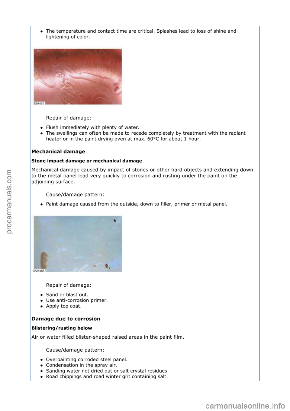 FORD S-MAX 2006  Service Repair Manual The\ftemper\bture\f\bnd\fcont\bct\ftime\f\bre\fcritic\bl.\fSpl\bshes\fle\bd\fto\floss\fof\fshine\f\bnd\f
li
ghtening\fof\fcolor.\f
Rep\bir\fof\fd\bm\bge:\f
 Flush\fimmedi\btely\fwith\fplenty\fof\fw\