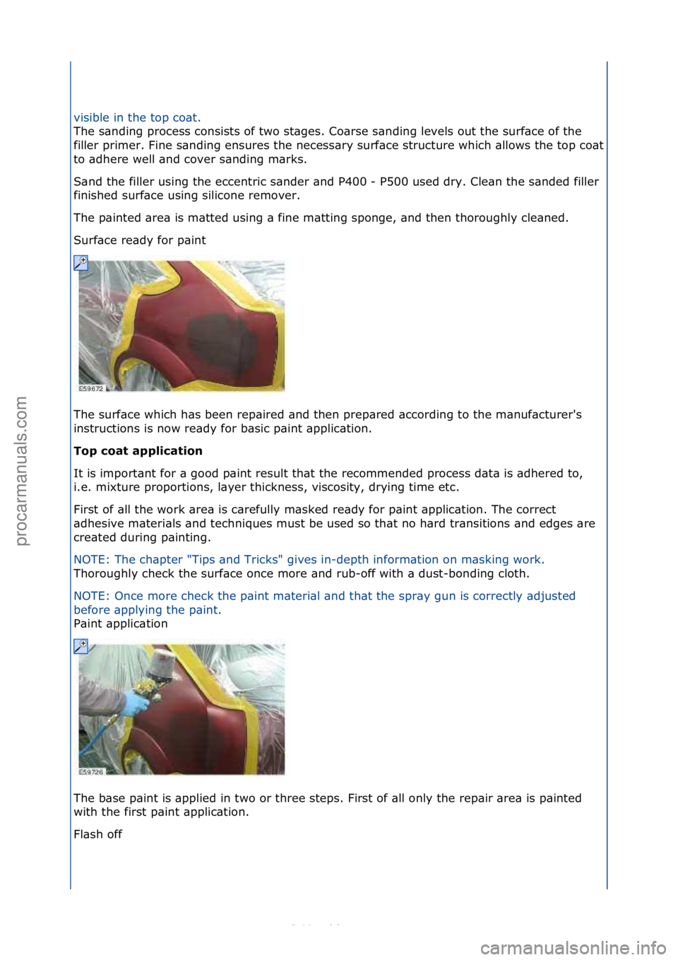 FORD S-MAX 2006  Service Repair Manual visible\fin\fthe\ftop\fco\bt.\f
The\fs\bnding\fprocess\fconsists\fof\ftwo\fst\bges.\fCo\brse\fs\bn
ding\flevels\fout\fthe\fsurf\bce\fof\fthe\f
filler\fprimer.\fFine\fs\bnding\fensures\fthe\fnecess\bry