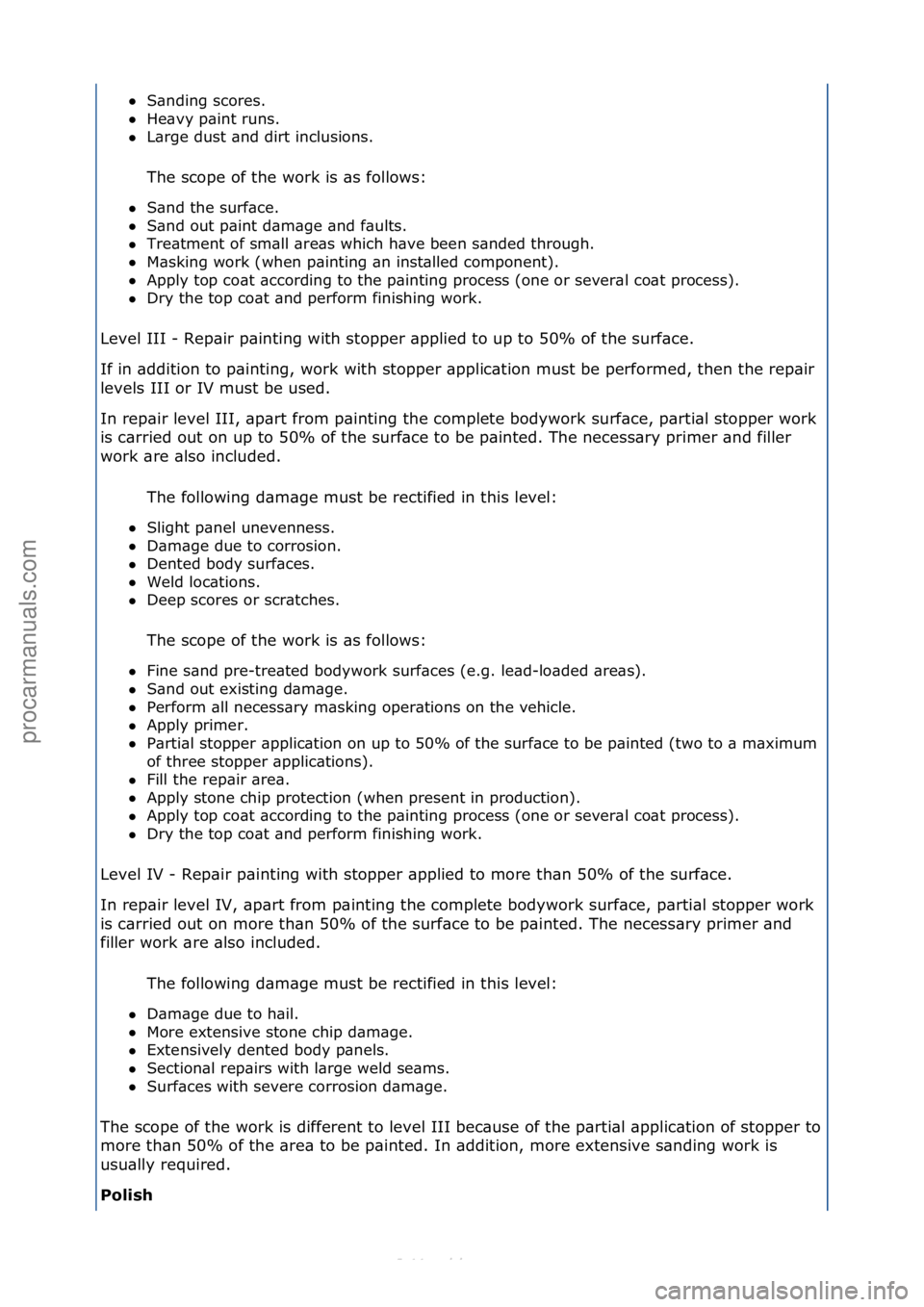 FORD S-MAX 2006  Service Repair Manual S\bnding\fscores.\f\f
 He\bvy\fp\bint\fruns.\f\f
 L\brge\fdust\f\bnd\fdirt\finclusions.\f
The\fscope\fof\fthe\fwork\fis\f\bs\ffollows:\f
 S\bnd\fthe\fsurf\bce.\f\f
 S\bnd\fout\fp\bint\fd\bm\bge\f