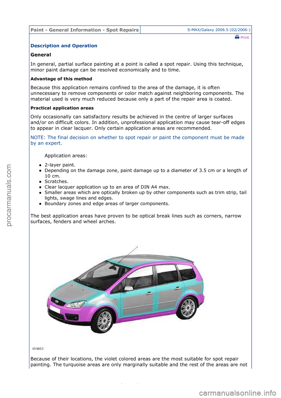FORD S-MAX 2006  Service Repair Manual Paint - \beneral \fnformation - Spot RepairsS-MAX/G\bl\bxy\f2006.5\f(02/2006-)\fPrint \f
Description and Operation 
\beneral 
In

\fgener\bl,\fp\brti\bl\fsurf\bce\fp\binting\f\bt\f\b\fpoint\fis\fc\bll