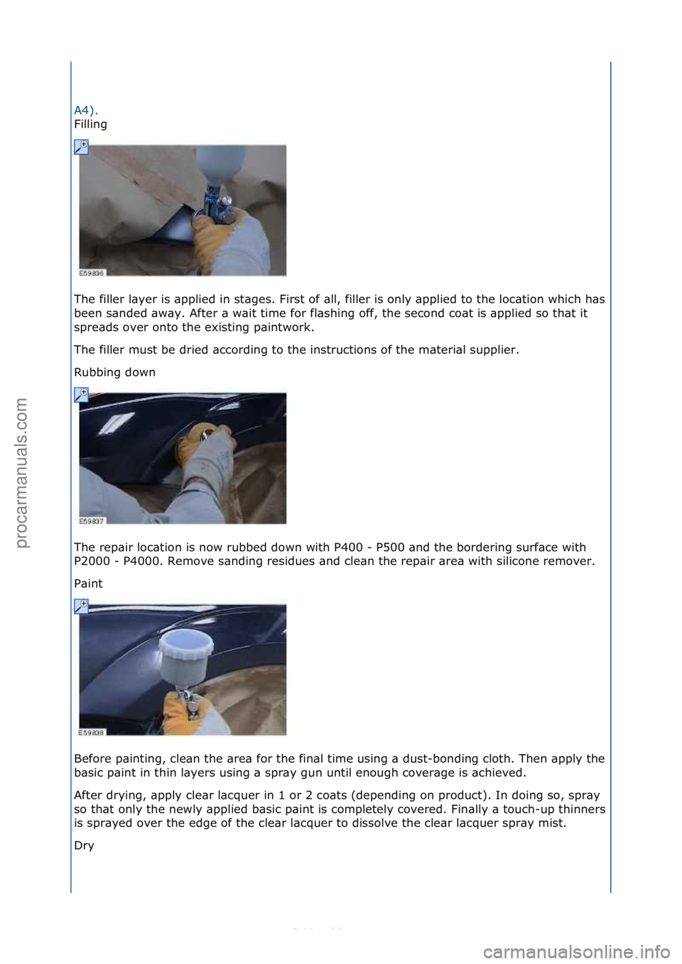 FORD S-MAX 2006  Service Repair Manual A4).\f
Filling\f
The
\ffiller\fl\byer\fis\f\bpplied\fin\fst\bges.\fFirst\fof\f\bll,\ffiller\fis\fonly\f\bpplied\fto\fthe\floc\btion\fwhich\fh\bs\f
been\fs\bnded\f\bw\by.\fAfter\f\b\fw\bit\ftime\ffor\f