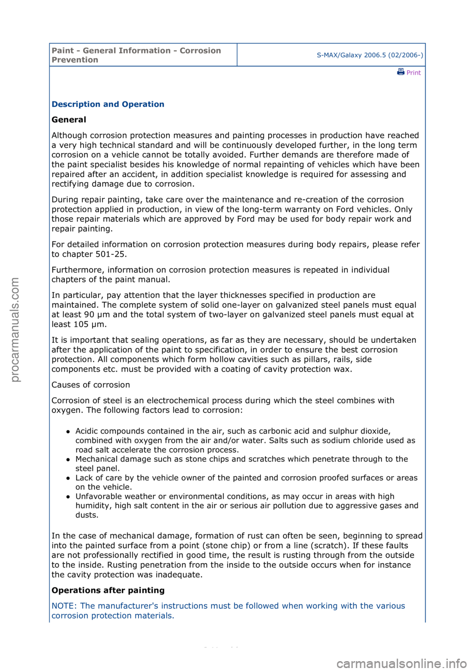 FORD S-MAX 2006  Service Repair Manual Paint - \beneral \fnformation - Corrosion 
PreventionS-MAX/G\bl\bxy\f2006.5\f(02/2006-)\fPrint \f
Description and Operation 
\beneral 
Al

though\fcorrosion\fprotection\fme\bsures\f\bnd\fp\binting\fpr