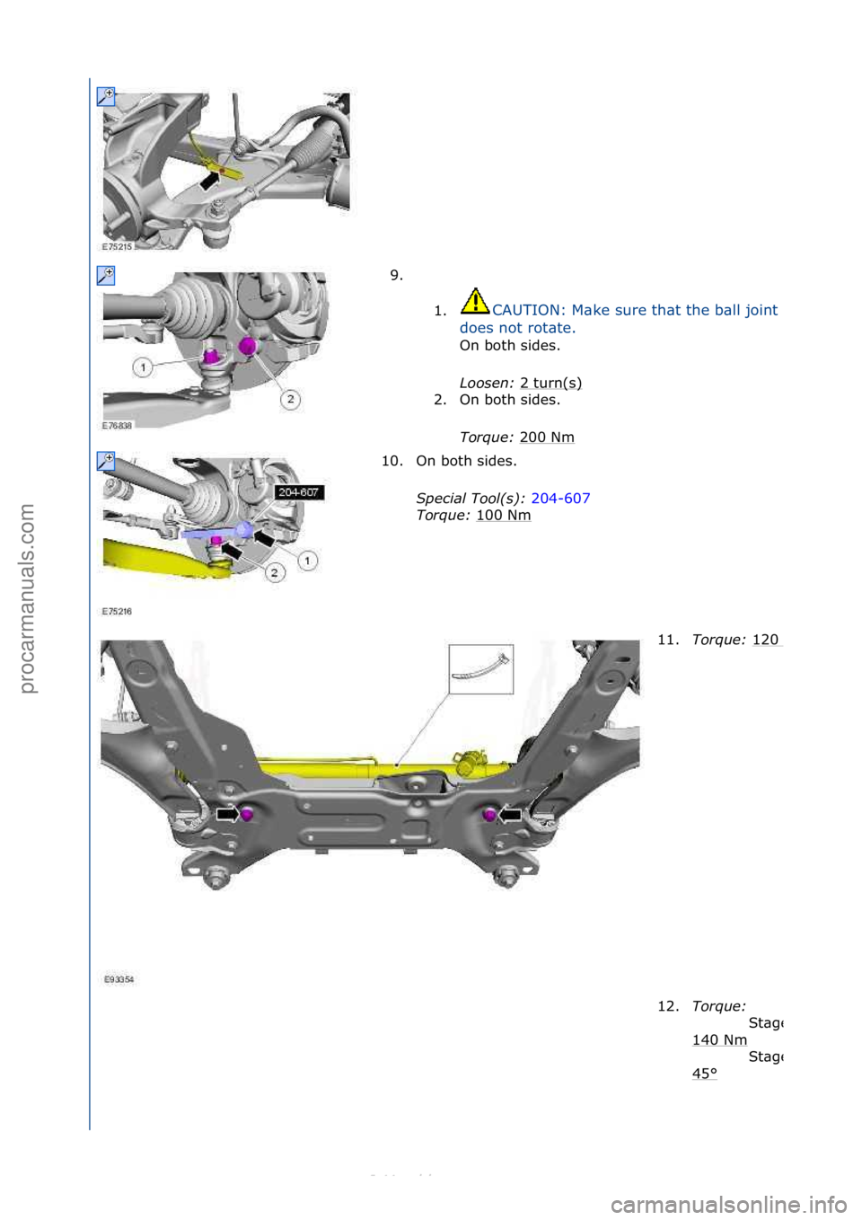 FORD S-MAX 2006  Service Repair Manual 9. \f\f1.
CAUTION:\fM\bke\fsure\fth\bt\fthe\fb\bll\fjoint\fb\bll\f
does\fnot\frot\bte.\f
On\fboth\fsides.\f
Lo

osen:\b 2\fturn(s)
\f
2. On\fboth\fsides.\f
Torque:\b 200\fNm
\f
10. On\fboth\fsides.\f
