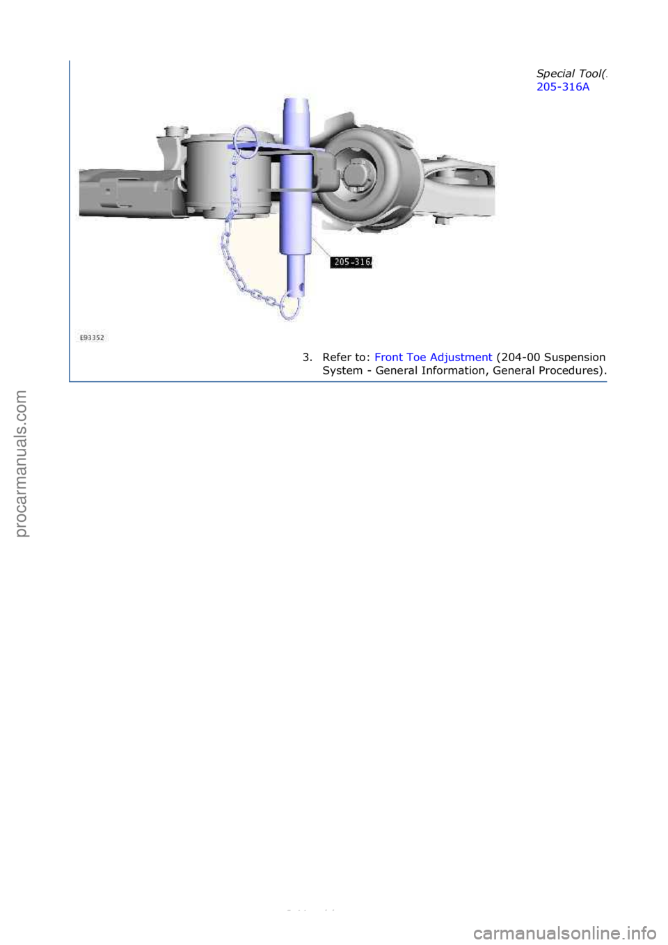 FORD S-MAX 2006  Service Repair Manual \fpecial\bTool(s):\b
205-316A\f
3. R
efer\fto:\f Front\fToe\fAdjustment \f(204-
00\fSuspension\f
System\f-\fGener\bl\fInform\btion,\fGener\bl\fProcedures).
\f
Стр. 7 из 7
06.01.2013http://127.0.0