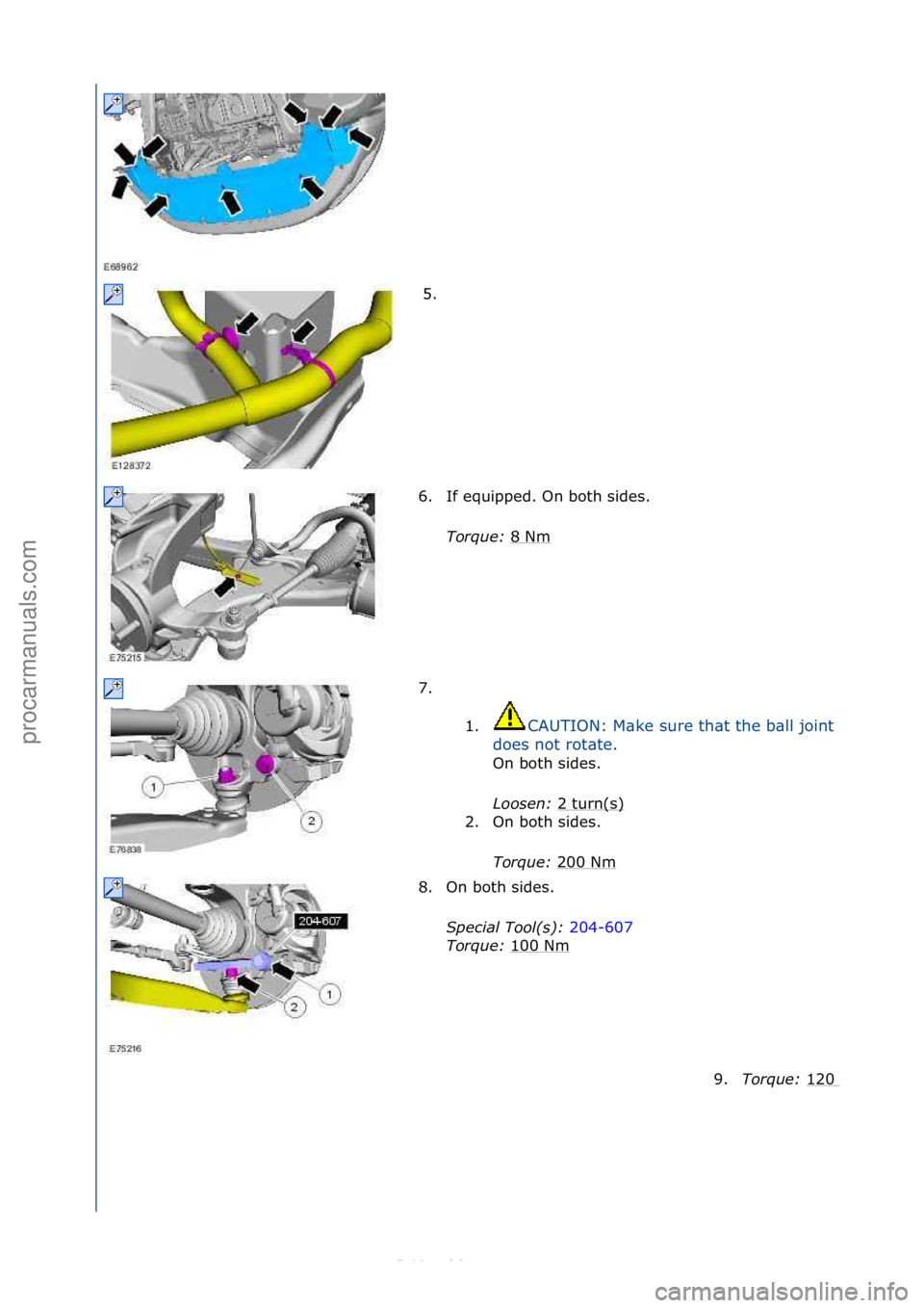 FORD S-MAX 2006  Service Repair Manual 5. \f
6. If\fequipped.\fOn\fboth\fsides.\f Torque:\b 8\fNm
\f
7. \f\f 1.
CAUTION:\fM\bke\fsure\fth\bt\fthe\fb\bll\fjoint\fb\bll\f
does\fnot\frot\bte.\f
On\fboth\fsides.\f
Lo

osen:\b 2\fturn(s)
\f
2. 