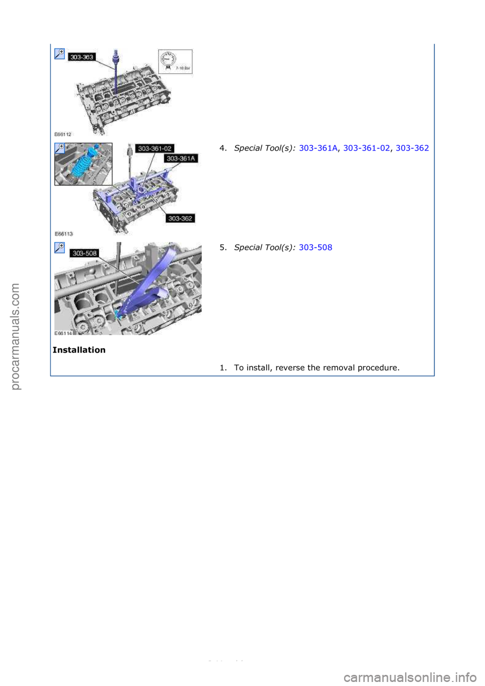 FORD S-MAX 2006  Service Repair Manual Installation 4.
Special\bTool(\f):\b 3
 03-361A,\f303-361-02 ,\f303-362\f
5. Special\bTool(\f):\b 303-508\f
1. T
o\finst\bll,\freverse\fthe\fremov\bl\fprocedure.\f
\f\f
\f\f
\f\f
Стр. 2 из
 2
04.