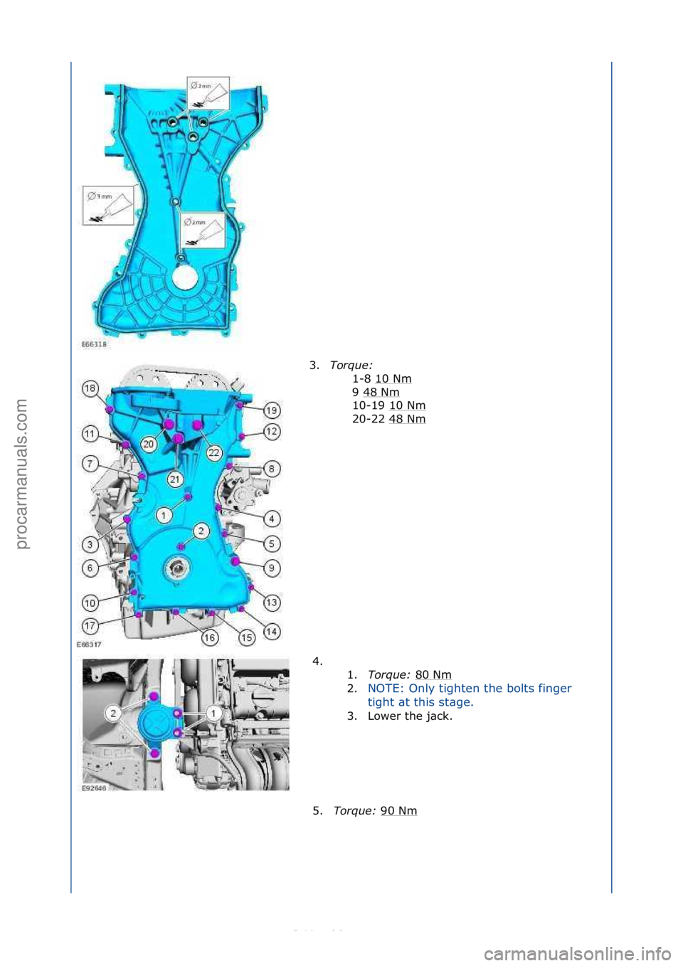 FORD S-MAX 2006  Service Repair Manual 3.Torque: 
1-8\f10\fNm
\f
9\f48\fNm
\f
10-19\f10\fNm
\f
20-22\f48\fNm
\f
4. \f\f 1.Torque:  80\fNm
\f
2. NOTE:\fOnly\ftighten\fthe\fbolts\ffinger\f
ti

ght\f\bt\fthis\fst\bge.\f
3. Lower\fthe\fj\bck.\