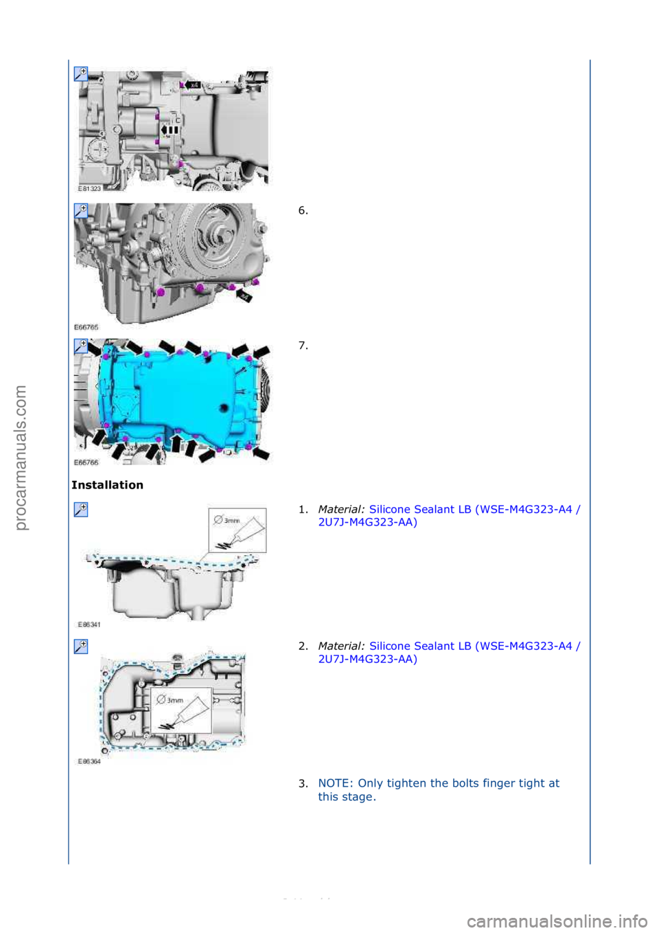 FORD S-MAX 2006  Service Repair Manual Installation 6. \f
7
.

\f
1. \bater\fal:  Silicone\fSe\bl\bnt\fLB\f(WSE-M4G323-A4\f/\f
2U 7

J-M4G323-AA) \f
2. \bat

er\fal:  Silicone\fSe\bl\bnt\fLB\f(WSE-M4G323-A4\f/\f
2U7

J-M4G323-AA) \f
3. NOT