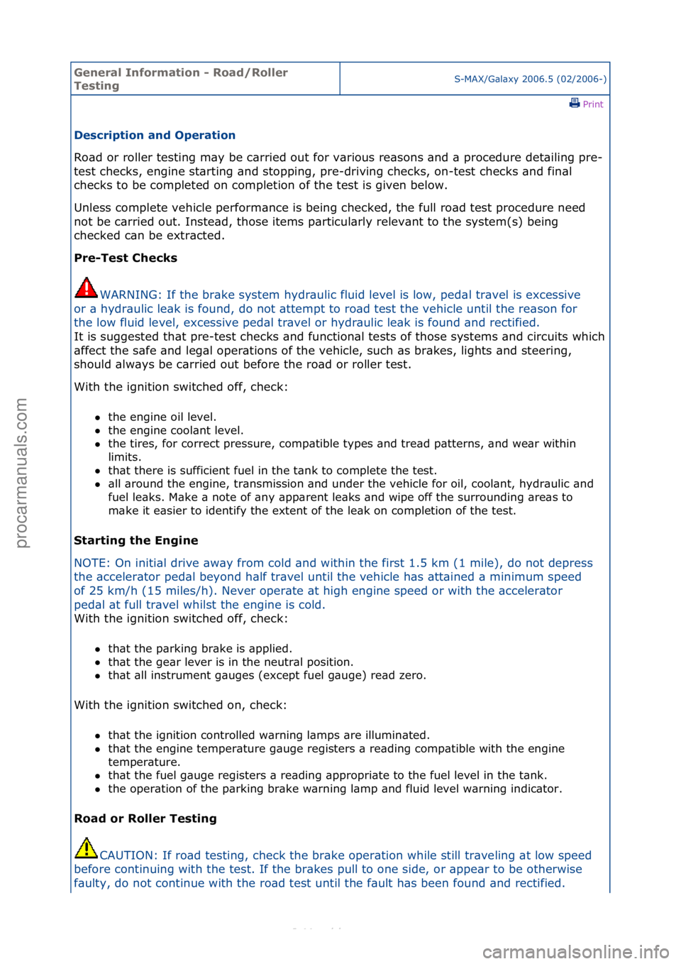 FORD S-MAX 2006  Service Repair Manual General \bnforma\fion - Road/Roller 
Tes\fingS-MAX/G\bl\bxy\f2006.5\f(02/2006-)\fPrint \f
Descrip\fion and Opera\fion 
Ro\bd\for\froller\ftesting\fm\by\fbe\fc\brried\fout\ffor\fv\brious\fre\bsons\f\bn