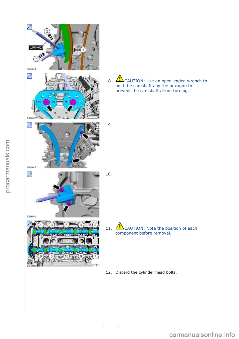 FORD S-MAX 2006  Service Repair Manual 8.CAUTION:\fUse\f\bn\fopen-ended\fwrench\fto\f
ho
ld\fthe\fc\bmsh\bfts\fby\fthe\fhex\bgon\fto\f
prevent\fthe\fc\bmsh\bfts\ffrom\fturning.\f
9. \f
10. \f
11. CAUTION:\fNote\fthe\fposition\fof\fe\bch\f
