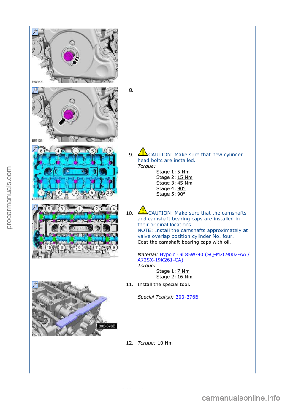 FORD S-MAX 2006  Service Repair Manual 8. \f
9.CAUTION:\fM\bke\fsure\fth\bt\fnew\fcylinder\f
h e

\bd\fbolts\f\bre\finst\blled.\f
Torque:\b \f
5\f
 Nm
\f
15\fNm
\f
45\fNm
\f
90
°\f
90
°\f
St\bge\f1:\f
St\bge\f2:\f
St\bge\f3:\f
St\bge\f4: