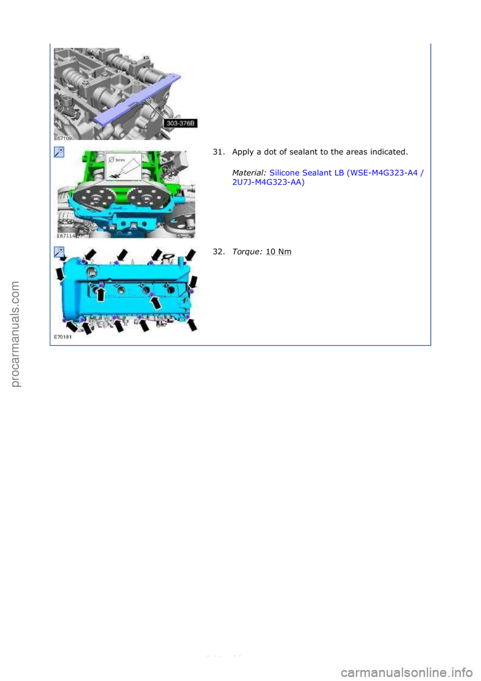 FORD S-MAX 2006  Service Repair Manual 31. Apply\f\b\fdot\fof\fse\bl\bnt\fto\fthe\f\bre\bs\findic\bted.\fMater\fal:\b Silicone\fSe\bl\bnt\fLB\f(WSE-M4G323-A4\f/\f
2U7

J-M4G323-AA) \f
32 .T

orque:\b 10\fNm
\f
\f\f
\f\f
\f\f
Стр. 8 из