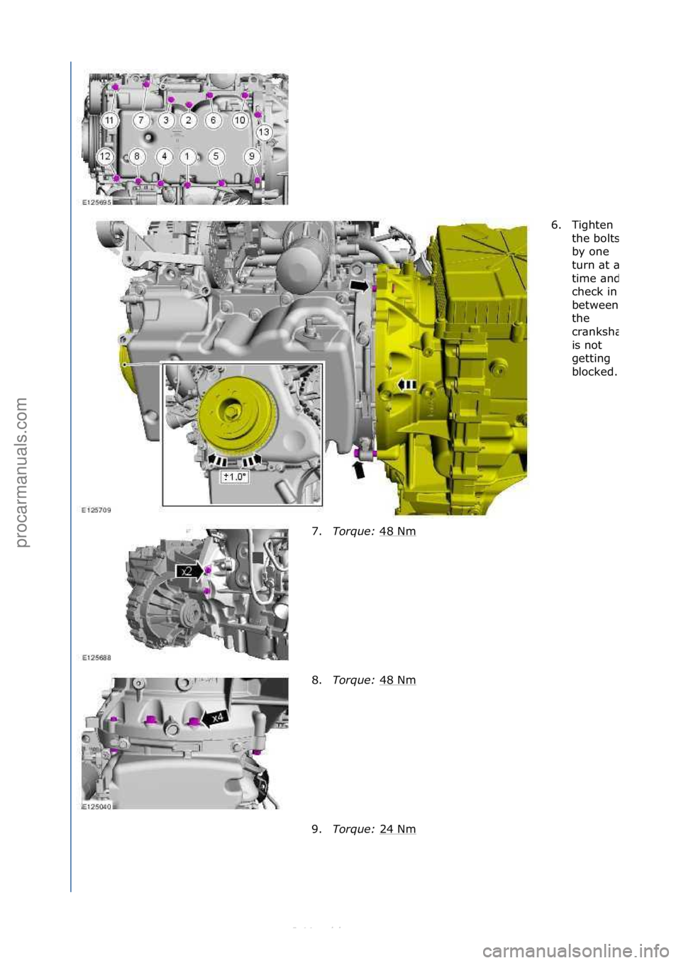 FORD S-MAX 2006  Service Repair Manual 6. Tighten\f
the\fbolts\f
by\fone\f
turn\f\bt\f\b\f
time\f\bnd\f
check\fin\f
between\fif\f
the\f
cr\bnksh\bft\f
is\fnot\f
getting\f
blocked.
\f
7.Torque:  48\fNm\f
8. Torque:  48\fNm
\f
9. Torque:  24