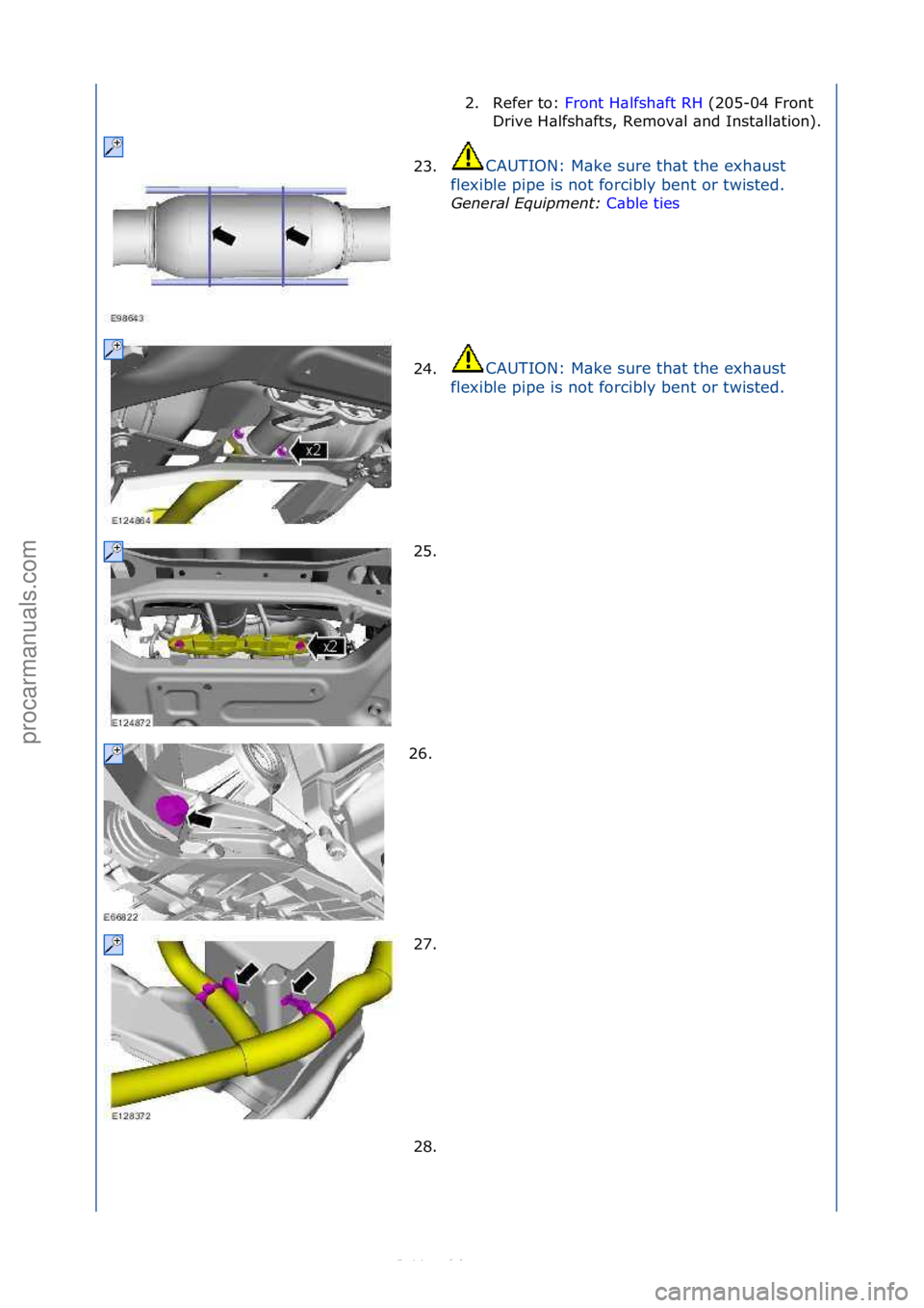 FORD S-MAX 2006  Service Repair Manual 2. Refer\fto:\fFront\fH\blfsh\bft\fRH \f(205-04\fFront\f
Dri
ve\fH\blfsh\bfts,\fRemov\bl\f\bnd\fInst\bll\btion).\f
23. CAUTION:\fM\bke\fsure\fth\bt\fthe\fexh\bust\f
fl

exible\fpipe\fis\fnot\fforcibly