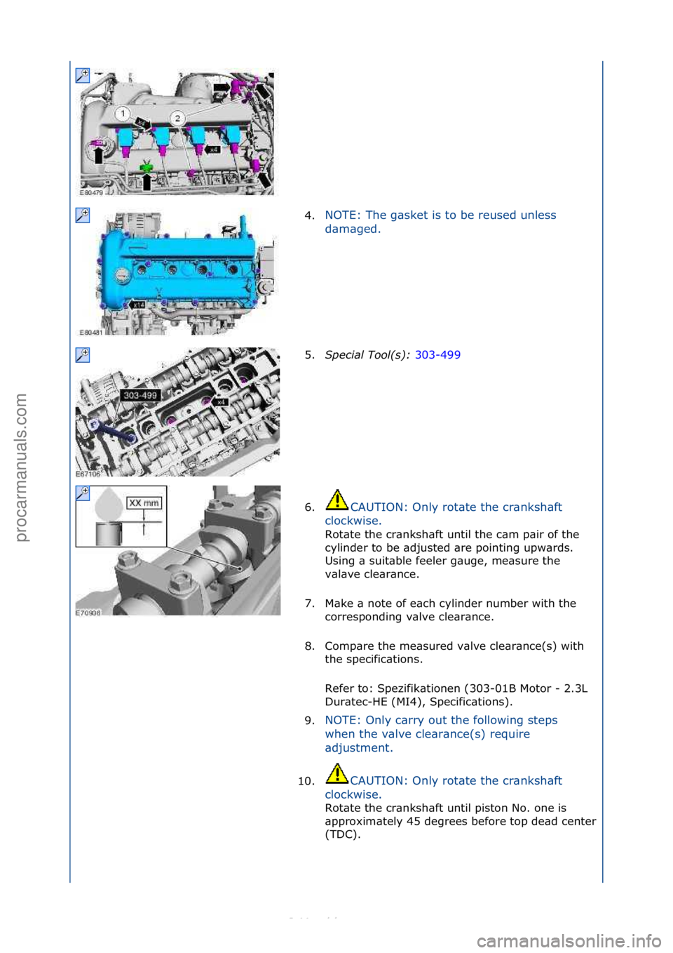 FORD S-MAX 2006  Service Repair Manual 4.NOTE:\fThe\fg\bsket\fis\fto\fbe\freused\funless\f
d\b
m\bged.\f
5. S\fecial Tool(s):  3
 03-499\f
6. CAUTION:\fOnly\frot\bte\fthe\fcr\bnksh\bft\f
cl

ockwise.\f
Rot\bte\fthe\fcr\bnksh\bft\funtil\fth