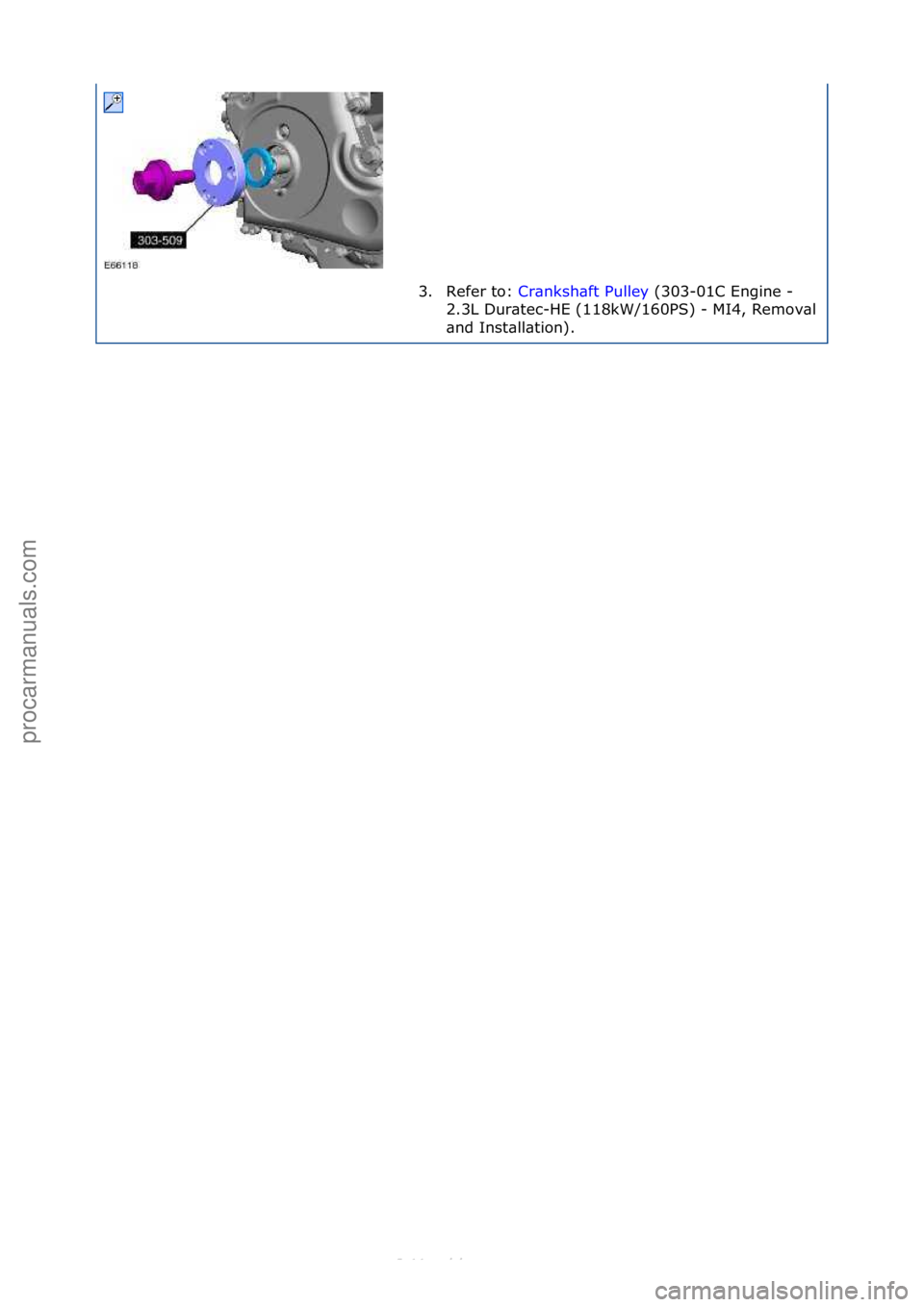 FORD S-MAX 2006  Service Repair Manual 3. Refer\fto:\fCr\bnksh\bft\fPulley \f(303-01C\fEngine\f-\f
2.3
L\fDur\btec-HE\f(118kW/160PS)\f-
\fMI4,\fRemov\bl\f
\bnd\fInst\bll\btion).\f
\f\f
Стр. 2 из
 2
05.01.2013http://127.0.0.1:8888/wsm/