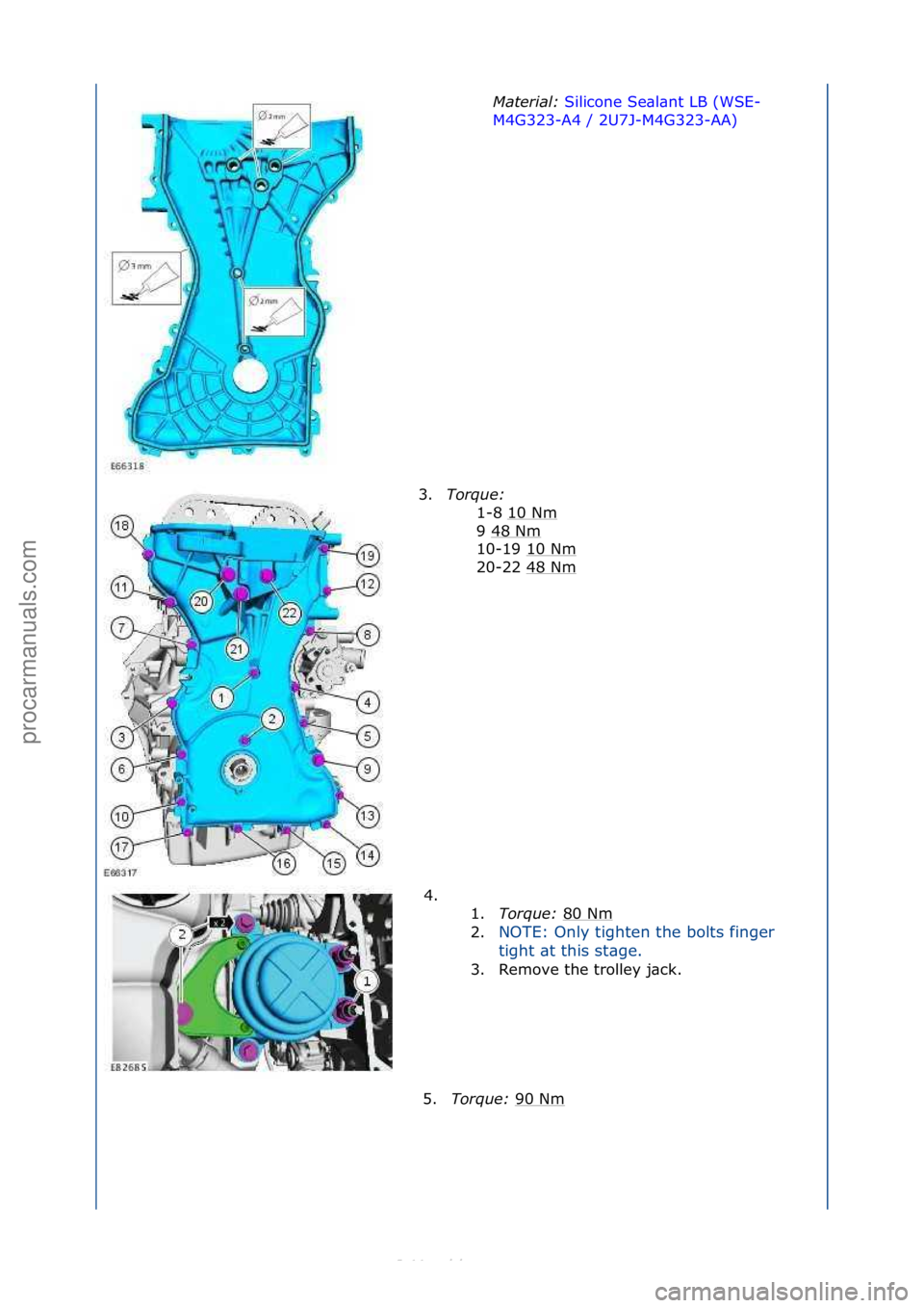 FORD S-MAX 2006  Service Repair Manual Material: Silicone\fSe\bl\bnt\fLB\f(WSE-
M4G3
23-A4\f/\f2U7J-M4G323-AA) \f
3. To

rque:  1-8\f10\fNm
\f
9\f48\fNm
\f
10-19\f10\fNm
\f
20-22\f48\fNm
\f
4. \f\f 1.Torque:  80\fNm
\f
2. NOTE:\fOnly\ftigh