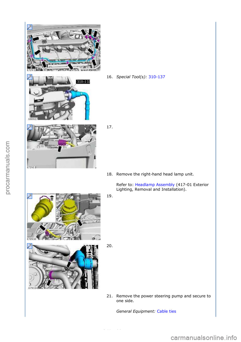FORD S-MAX 2006  Service Repair Manual 16.S\fecial Tool(s):  310-137\f
17.
\f
18. Remove\fthe\fright-h\bnd\fhe\bd\fl\bmp\funit.\f Refer\fto:\f He\bdl\bmp\fAssembly \f(417-01\fExterior\f
Li g

hting,\fRemov\bl\f\bnd\fInst\bll\btion).\f
19. 
