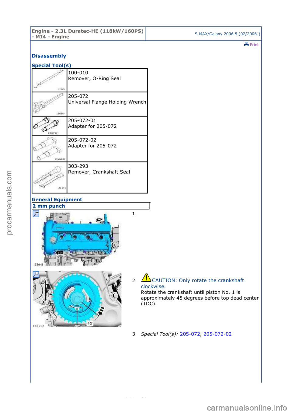 FORD S-MAX 2006  Service Repair Manual Engine - \b.3L \furatec-HE (118kW/160PS) 
- MI4 - EngineS-MAX/G\bl\bxy\f2006.5\f(02/2006-)\fPrint \f
\fisassembly 
Special Tool(s) 
Ge

neral Equipment 
100-010\f
Remover,\fO-Ring\fSe\bl\f
205-072\f
U