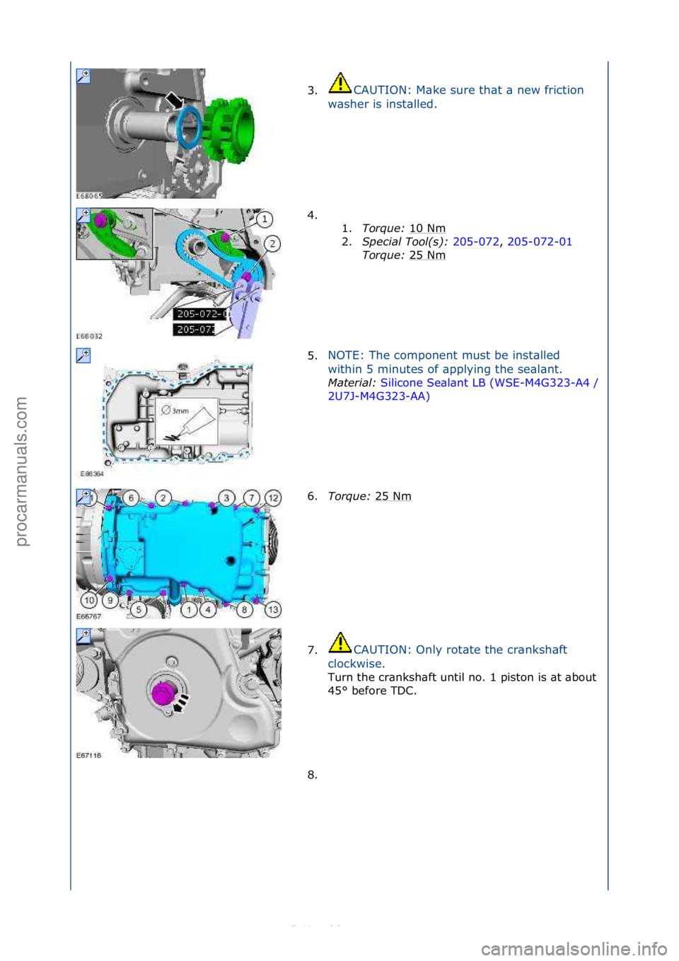 FORD S-MAX 2006  Service Repair Manual 3.CAUTION:\fM\bke\fsure\fth\bt\f\b\fnew\ffriction\f
w\b
sher\fis\finst\blled.\f
4. \f\f 1.Torque:\b 10\fNm
\f
2. Spec\fal\bTool(s):\b 205-072,\f205-072-01\f
Tor

que:\b 25\fNm
\f
5. NOTE:\fThe\fcompon