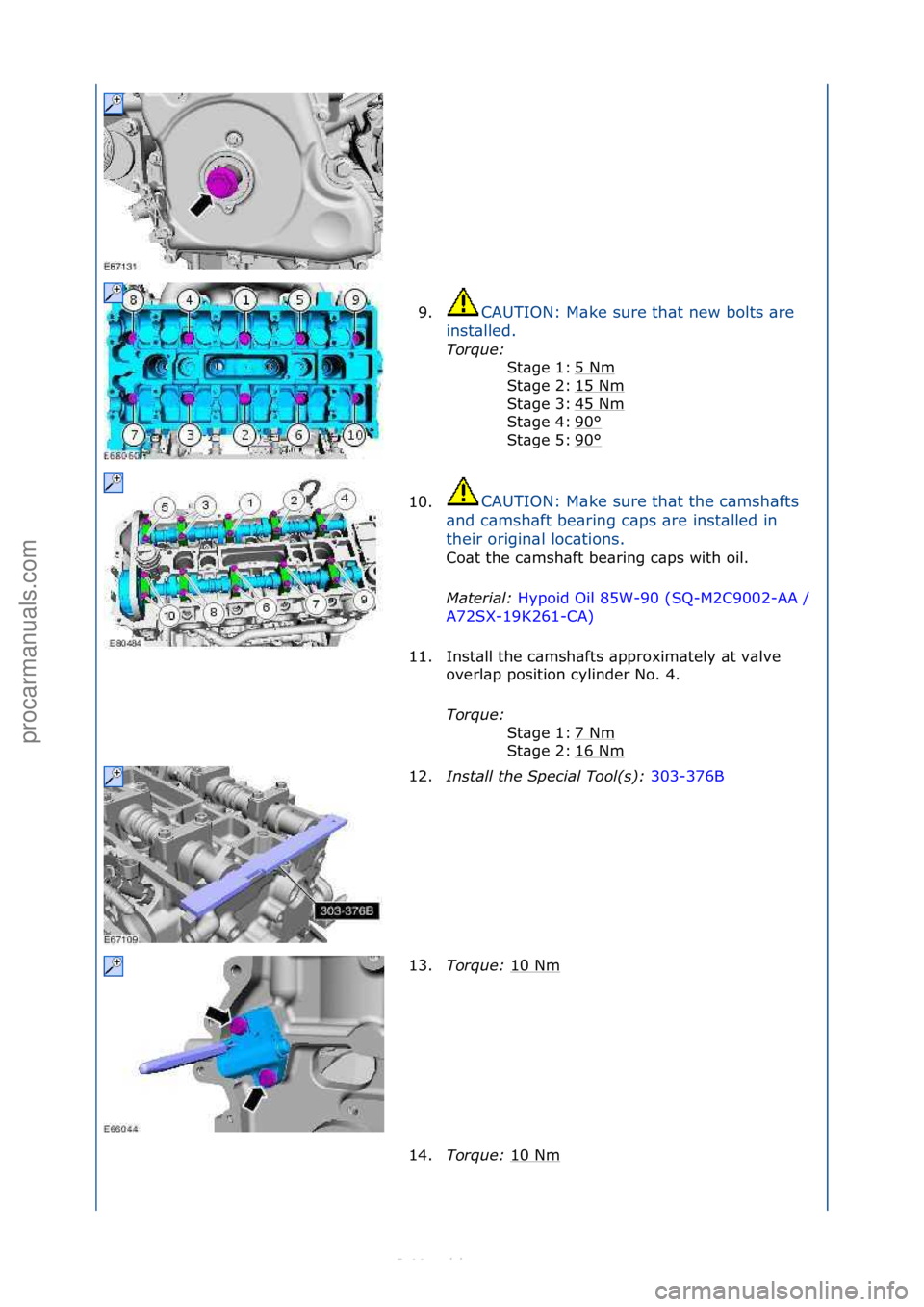 FORD S-MAX 2006  Service Repair Manual 9.CAUTION:\fM\bke\fsure\fth\bt\fnew\fbolts\f\bre\f
in
st\blled.\f
Torque:\b \f
5\f

Nm
\f
15\fNm
\f
45\fNm
\f
90
°\f
90
°\f
St\bge\f1:\f
St\bge\f2:\f
St\bge\f3:\f
St\bge\f4:\f
St\bge\f5:\f
10. CAUTI