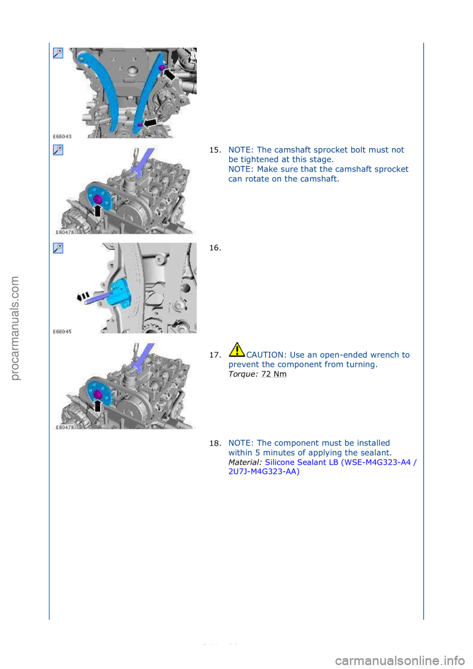FORD S-MAX 2006  Service Repair Manual 15.NOTE:\fThe\fc\bmsh\bft\fsprocket\fbolt\fmust\fnot\f
be
\ftightened\f\bt\fthis\fst\bge.\f
NOTE:\fM\bke\fsure\fth\bt\fthe\fc\bmsh\bft\fsprocket\f
c\bn\frot\bte\fon\fthe\fc\bmsh\bft.\f
16. \f
1 7

. C