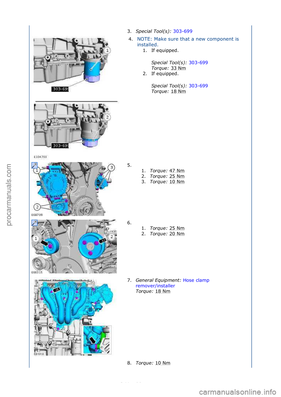 FORD S-MAX 2006  Service Repair Manual 3.Special\bTool(\f):\b 303-699\f
4. NOTE:\fM\bke\fsure\fth\bt\f\b\fnew\fcomponent\fis\f
in

st\blled.\f1. If\fequipped.\f
Sp
 ecial\bTool(\f):\b 303-699\f
Tor

que:\b 33\fNm
\f
2. If\fequipped.\f
Spec
