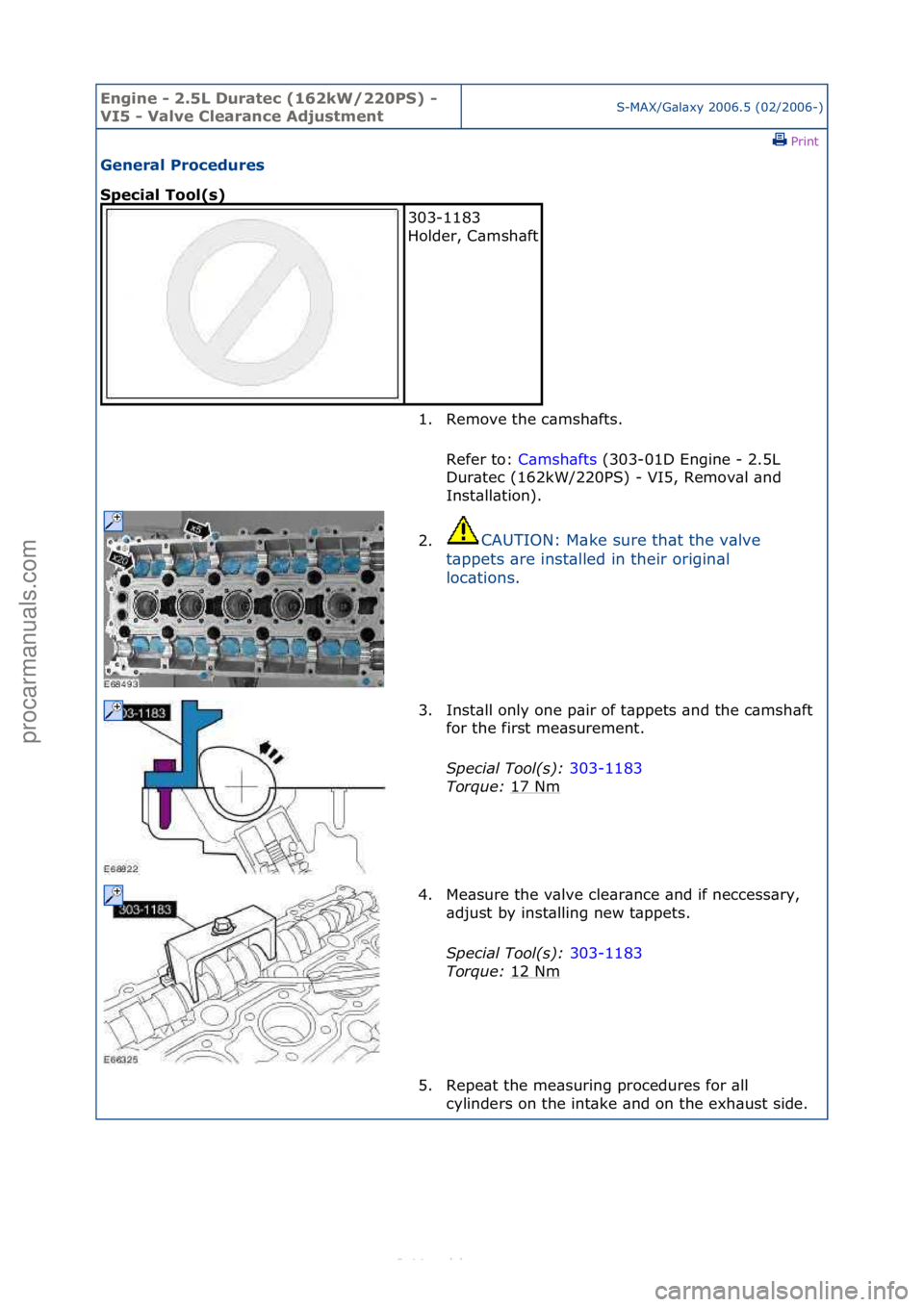 FORD S-MAX 2006 Service Repair Manual Engine - \b.5L \furatec (16\bkW/\b\b0PS) -
VI5 - Valve Clearance AdjustmentS-MAX/G\bl\bxy\f2006.5\f(02/2006-)\fPrint \f
General Procedures
Special Tool(s)
303-1183\f
Holder,\fC\bmsh\bft
\f
1. Remov FORD S-MAX 2006 Service Repair Manual Engine - \b.5L \furatec (16\bkW/\b\b0PS) -
VI5 - Valve Clearance AdjustmentS-MAX/G\bl\bxy\f2006.5\f(02/2006-)\fPrint \f
General Procedures
Special Tool(s)
303-1183\f
Holder,\fC\bmsh\bft
\f
1. Remov