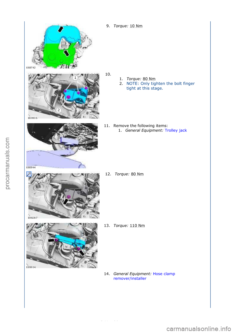 FORD S-MAX 2006  Service Repair Manual 9.Torque:  10\fNm\f
10. \f\f 1.Torque:  80\fNm
\f
2. NOTE:\fOnly\ftighten\fthe\fbolt\ffinger\f
ti

ght\f\bt\fthis\fst\bge.\f
11. Remove\fthe\ffollowing\fitems:\f 1. Ge

neral \bqui\fment:  Trolley\fj\