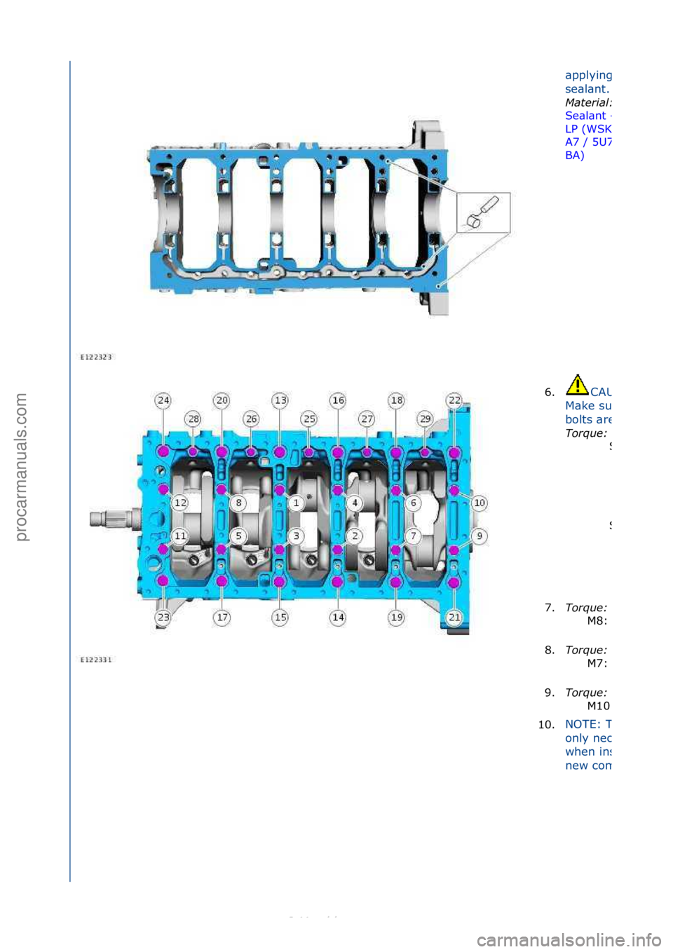 FORD S-MAX 2006  Service Repair Manual \bpplying\fthe\f
se\bl\bnt.\f
Material\b 
Se\bl\bnt\f-
LP\f(WSK
A7\f/\f5U7J
BA)\f
6.
CAUTION:\f
M\bke\fsure\fth\bt\fnew\f
bolts\f\bre\finst\blled.
Tor\fue\b 
\f
7.
Tor\fue\b 
M8:\f13
8.Tor\fue\b 
M7:\