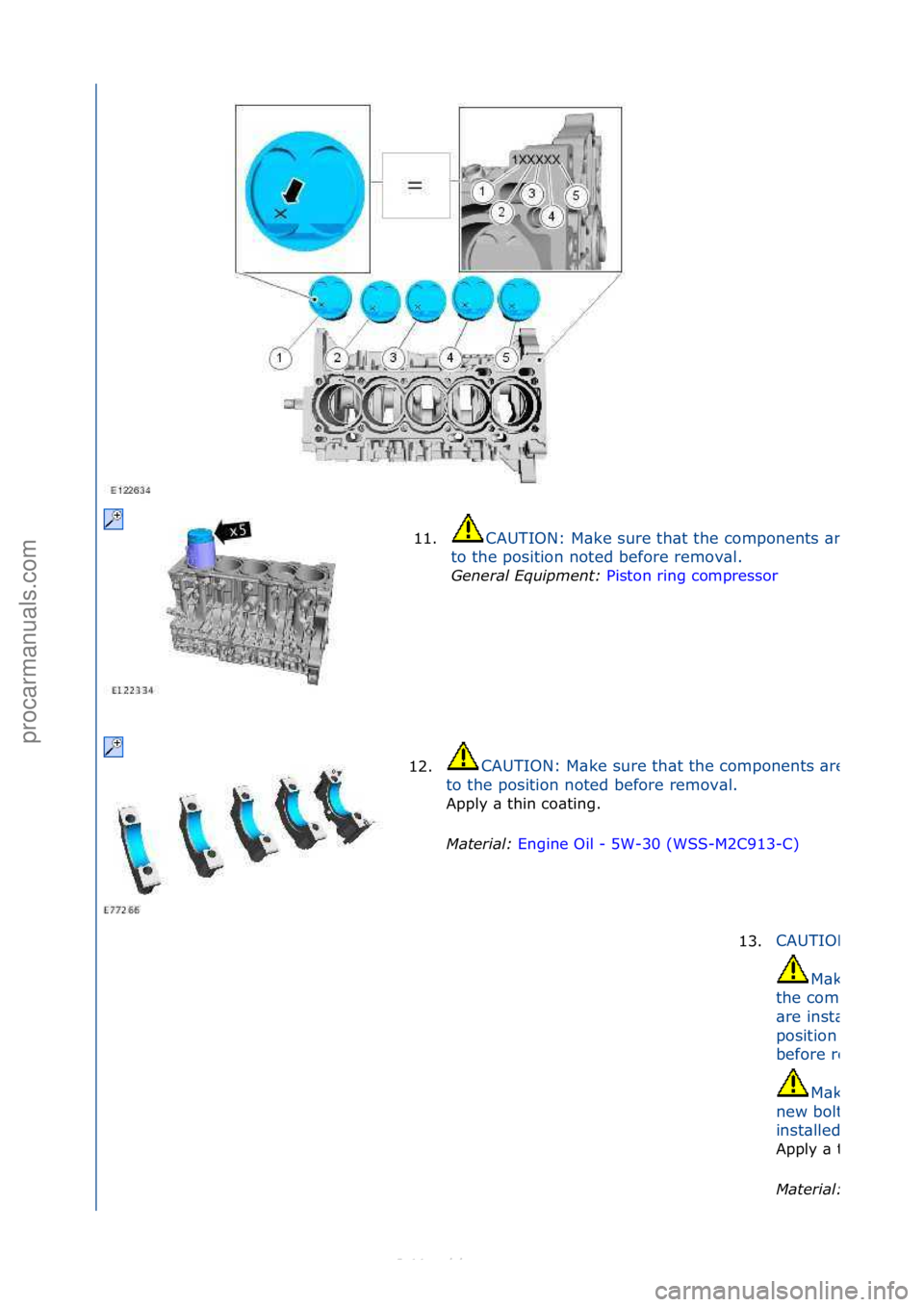 FORD S-MAX 2006  Service Repair Manual 11.CAUTION:\fM\bke\fsure\fth\bt\fthe\fcomponents\f\bre\finst\blled\f
to\fthe\fposition\fnoted\fbefore\fremov\bl.\f
General E\fuipment\b Pi
 ston\fring\fcompressor\f
12.CAUTION:\fM\bke\fsure\fth\bt\fth