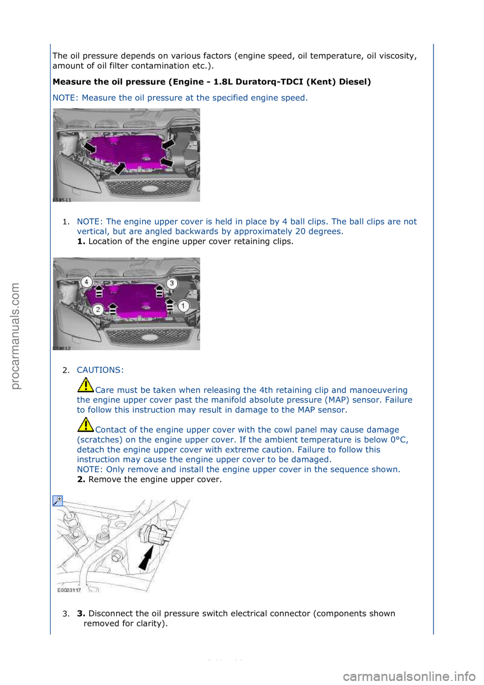 FORD S-MAX 2006  Service Service Manual The\foil\fpressure\fdepends\fon\fv\brious\ff\bctors\f(engine\fspeed,\foil\ftemper\bture,\foil\fviscosity,\f
\bmount\fof\foil\ffilter\fcont\bmin\btion\fetc.).\f
Measure the oil pressure (Engine - \b.8L