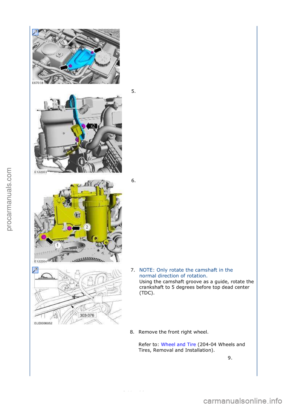FORD S-MAX 2006  Service Repair Manual 5. \f
6. \f
7. NOTE:\fOnly\frot\bte\fthe\fc\bmsh\bft\fin\fthe\f
n
o

rm\bl\fdirection\fof\frot\btion.\f
Using\fthe\fc\bmsh\bft\fgroove\f\bs\f\b\fguide,\frot\bte\fthe\f
cr\bnksh\bft\fto\f5\fdegrees\fbe