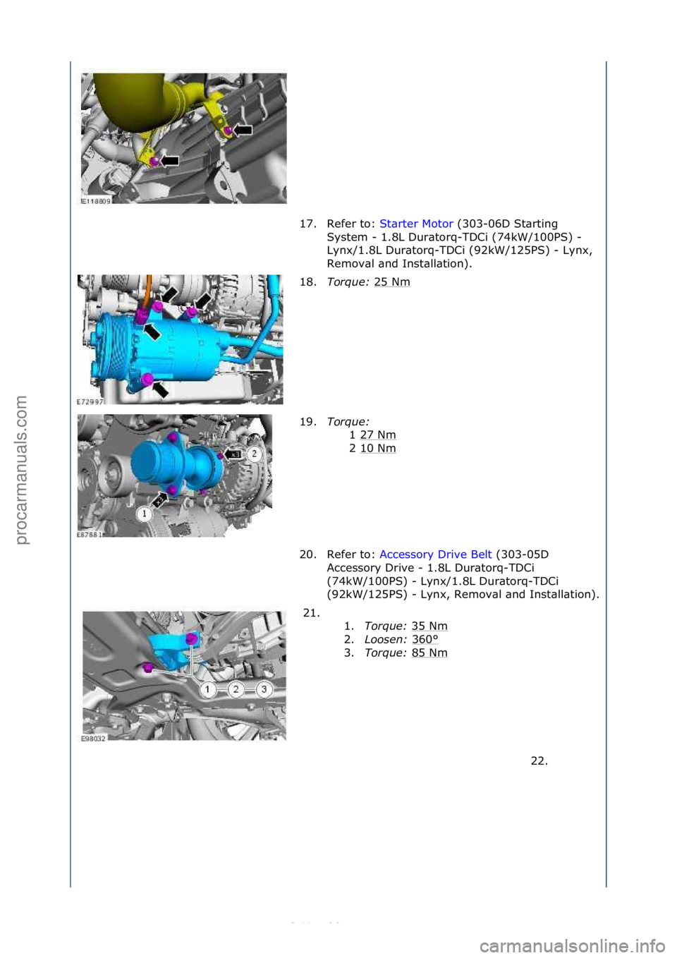 FORD S-MAX 2006  Service Repair Manual 17. Refer\fto:\fSt\brter\fMotor\f(303-06D\fSt\brting\f
Sys
tem\f-\f1.8L\fDur\btorq-TDCi\f(74kW/100PS)\f-\f
Lynx/1.8L\fDur\btorq-TDCi\f(92kW/125PS)\f-\fLynx,\f
Remov\bl\f\bnd\fInst\bll\btion).\f
18. To