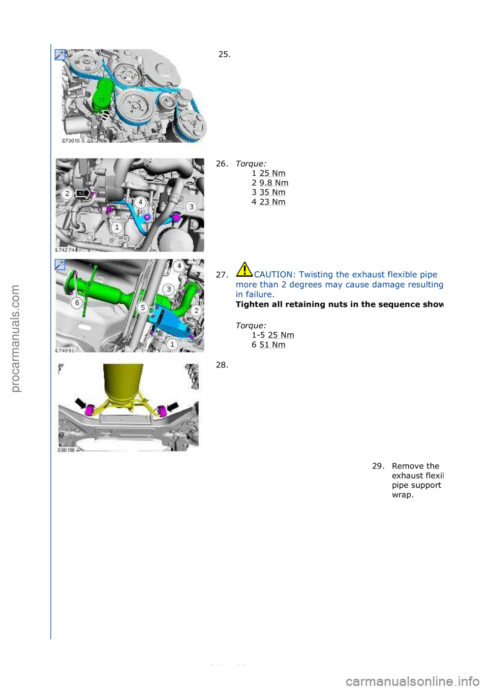 FORD S-MAX 2006  Service Repair Manual 25. \f
26. Torque: 
1\f25\fNm
\f
2\f9.8\fNm
\f
3\f35\fNm
\f
4\f23\fNm
\f
27. CAUTION:\fTwisting\fthe\fexh\bust\fflexible\fpipe\f
more\fth\bn\f2\fdegrees\fm\by\fc\buse\fd\bm\bge\fresulting\f
in\ff\bilu